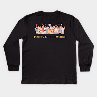 Football Unites The World T-shirt Kids Long Sleeve T-Shirt